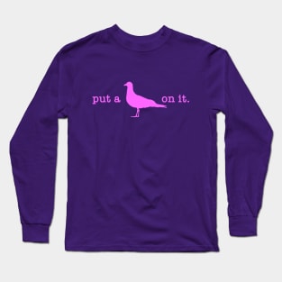 Put A Bird On It (18) Long Sleeve T-Shirt